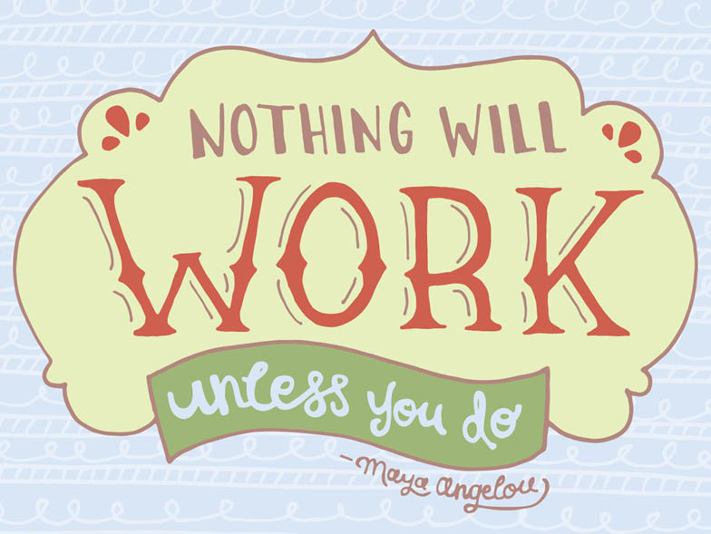 nothing-will-work-unless-you-do-quote